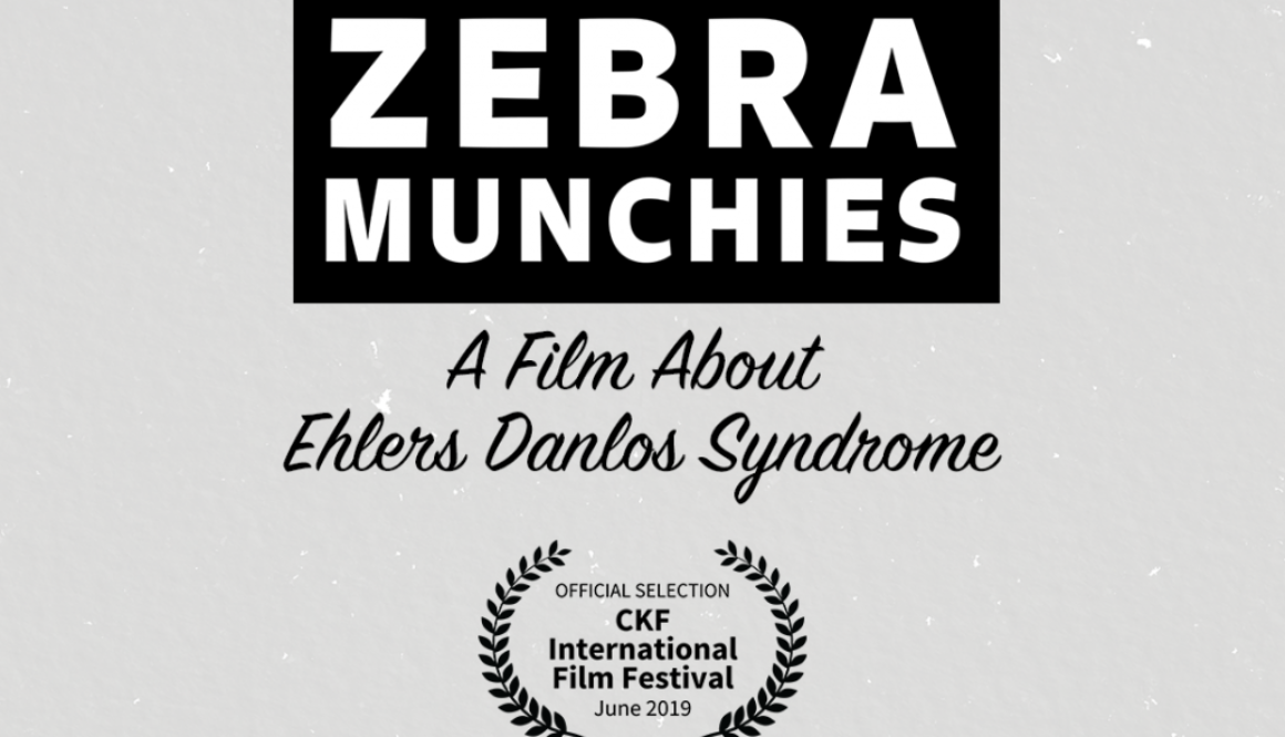 Zebra Munchies: A film about Ehlers Danlos Syndrome. Laurel for the CKF International Film Festival, June 2019, Official Selection.